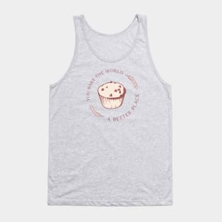 You bake the world a better place Tank Top